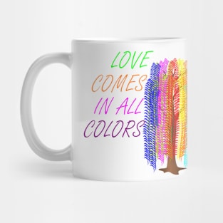 Love Comes In All Colors Mug